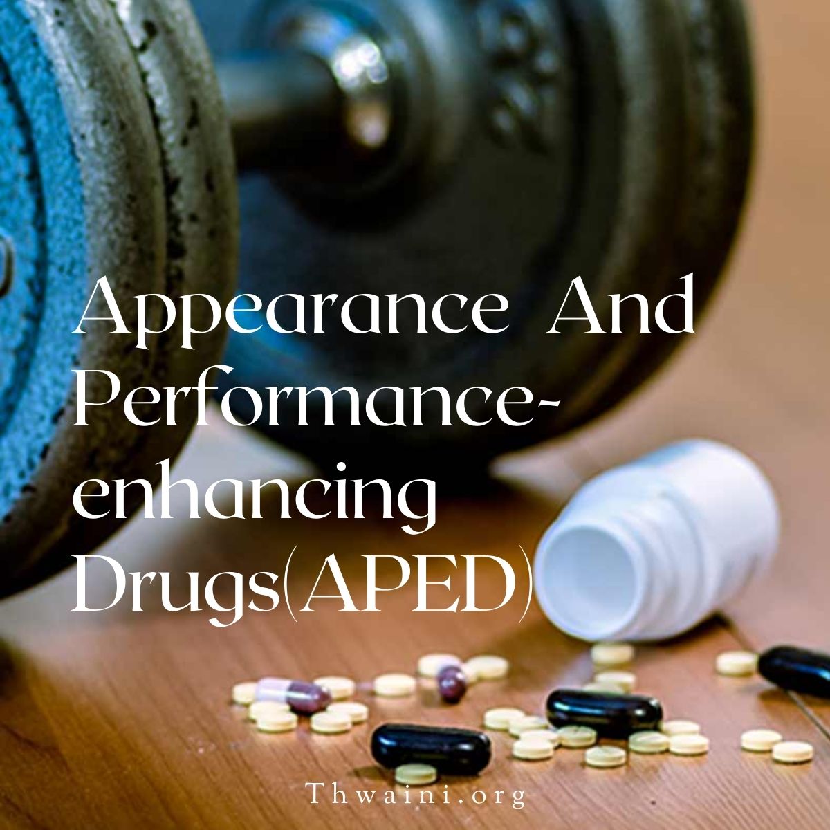 Appearance and Performance-enhancing Drugs(APED)